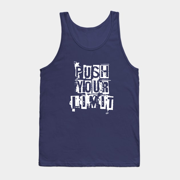 Push your limit (white) Tank Top by Sinmara